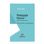 Pedagogia Clinica. Scienza Transdisciplinare. Ricerca Scientifica e Sperimentazione